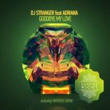 DJ Stranger feat. Adriana - Goodbye My Love (Menshee Radio Edit)