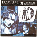 2 Brothers On The 4th Floor - Let Me Be Free (Radio Version)