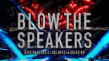 Dimitri Vegas & Like Mike vs. Quintino - Blow The Speakers (Extended Mix)