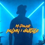 M-Power - Palmy i daktyle (Dance 2 Disco Remix)