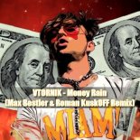 Vtornik - MONEY RAIN (Max Bestler & Roman Kuskoff Remix)