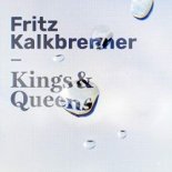 Fritz Kalkbrenner - Kings & Queens