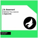 Dr. Basement - Before You Leave (Original Mix)