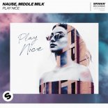 Nause, Middle Milk - Play Nice