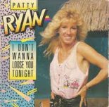 Patty Ryan - I Don't Wanna Lose Tonight (Extended Version)