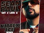 Sean Paul - Got 2 Love U (NITREX & ICE Remix)