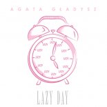 Agata Gładysz - Lazy Day
