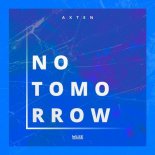 Axten - No Tomorrow (Extended Mix)