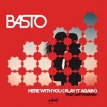 Basto feat. Nat Conway - Here With You (Play It Again)