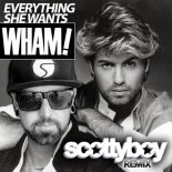 Wham! - Everything She Wants (Scotty Boy Remix)