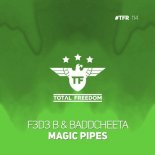 F3d3 B & Baddcheeta - Magic Pipes (Extended Mix)