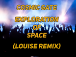 Cosmic Gate - Exploration Of Space (LouisE Remix)
