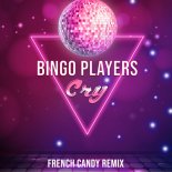 Bingo Players - Cry (French Candy Remix)