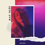 Max Oazo - Would You Wait for Me (Original Mix)