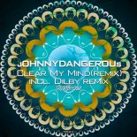 jOHNNYDANGEROUs - Clear My Mind (Dilby Remix)