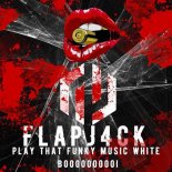 Flapj4ck - Play That Funky Music White (Original Mix)