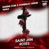 SAINt JHN - Roses (Eugene Star & StaniSlav House Remix)