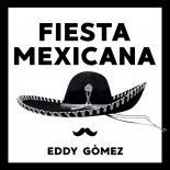 Eddy Gòmez - Fiesta Mexicana