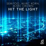 Semitoo, Marc Korn & Marc Crow – Hit The Light (Steve Modana Radio Edit)
