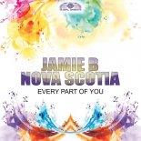 Jamie B & Nova Scotia - Every Part of You