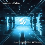 Dave Winnel & DLMT - Always Feels Like (MOTi Remix)