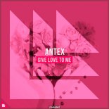 Antex - Give Love To Me (Extended Mix)