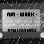 AJR - Weak (Steve Smart Club Mix)