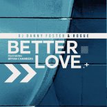 Danny Foster & Rogue ft. Bryan Chambers - Better Love (Keepin In Heale Extended House Mix)