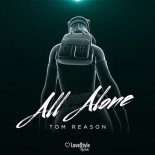Tom Reason - All Alone (Extended Mix)