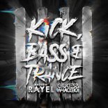 Andrew Rayel, Chukiess & Whackboi - Kick, Bass & Trance (Extended Mix)