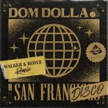 Dom Dolla - San Frandisco (Walker & Royce Extended Remix)