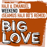 HAJI & EMANUEL - Weekend (Seamus Haji Extende d 80 s Remix)