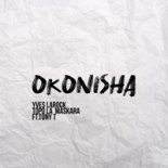 YVES LAROCK & TOPO LA MASKARA feat. Tony T - Okonisha (Radio Edit)