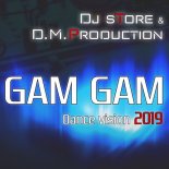 Dj sTore & D.M. Production - Gam Gam (Dance Vision 2019)