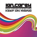 Ian Carey feat. Michelle Shellers - Keep on Rising (C. Baumann Remix)