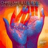 Chris Lake & Lee Foss - Lies, Deception & Fantasy (Original Mix)