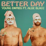 Young Bombs & Aloe Blacc - Better Day