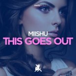 Miishu - This Goes Out