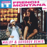 French Montana ft. City Girls - Wiggle It (DJ Maloy & DJ Suvorov Remix)