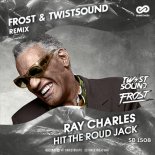 Ray Charles - Hit The Road Jack (Frost & TWISTSOUND Remix)
