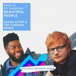 Ed Sheeran Feat. Khalid - Beautiful People (Eldar Stuff, Tim Cosmos Remix)