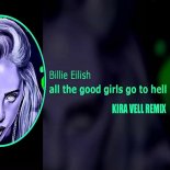 Billie Eilish - All The Good Girls Go To Hell (Kira Vell Extended Remix)