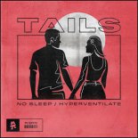 Tails feat. Beach Season - No Sleep