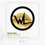 We Are Loud - Bite Down (Original Mix)