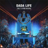 Dada Life - Table Flipping Machine (Extended Mix)