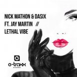 Nick Mathon & Dasix feat. Jay Martin - Lethal Vibe (Extended Mix)