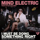 Mind Electric feat. Kylie Auldist - I Must Be Doing Something Right (Original Mix)