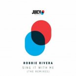 Robbie Rivera - Sing It With Me (Albert Aponte & Chris Groovejey Remix)