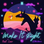 BTS & Lauv - Make It Right (EDM Remix)