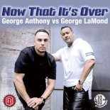 George Anthony Vs George Lamond -  Now That It's Over (Jay Alams Club Mix)